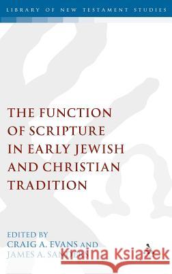 Function of Scripture in Early Jewish and Christian Tradition Evans, Craig A. 9781850758303 Sheffield Academic Press - książka