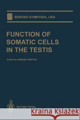 Function of Somatic Cells in the Testis Andrzej Bartke 9781461276197 Springer - książka