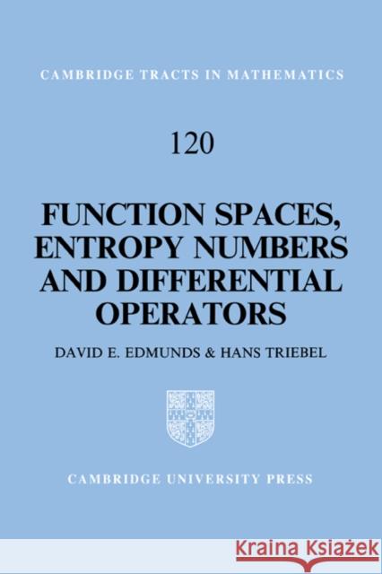 Function Spaces, Entropy Numbers, Differential Operators D. E. Edmunds H. Triebal H. Triebel 9780521560368 Cambridge University Press - książka