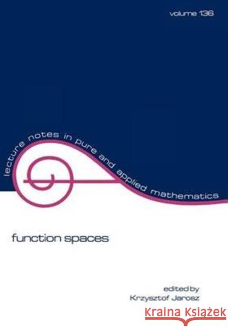 Function Spaces: Volume 136 Jarov, Krzysztof 9780824786120 CRC - książka