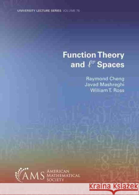 Function Theory and $ell ^p$ Spaces Raymond Cheng Javad Mashreghi William T. Ross 9781470455934 American Mathematical Society - książka