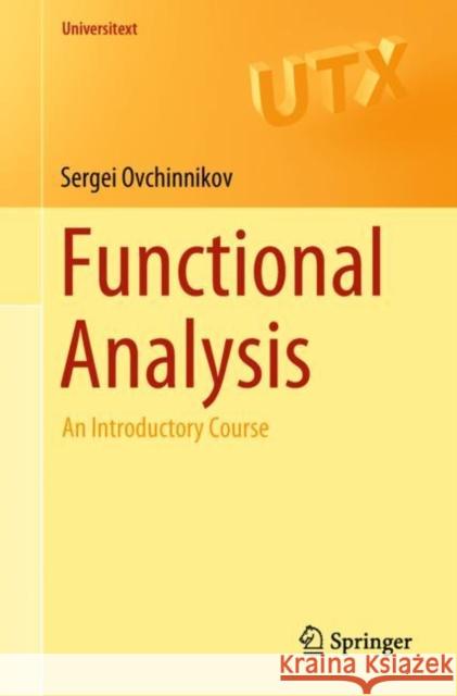 Functional Analysis: An Introductory Course Ovchinnikov, Sergei 9783319915111 Springer - książka