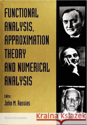 Functional Analysis, Approximation Theory and Numerical Analysis John M. Rassias 9789810207373 World Scientific Publishing Company - książka