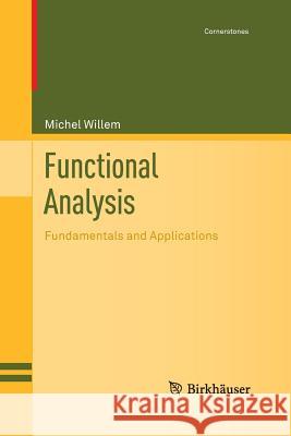 Functional Analysis: Fundamentals and Applications Willem, Michel 9781489987945 Birkhauser - książka