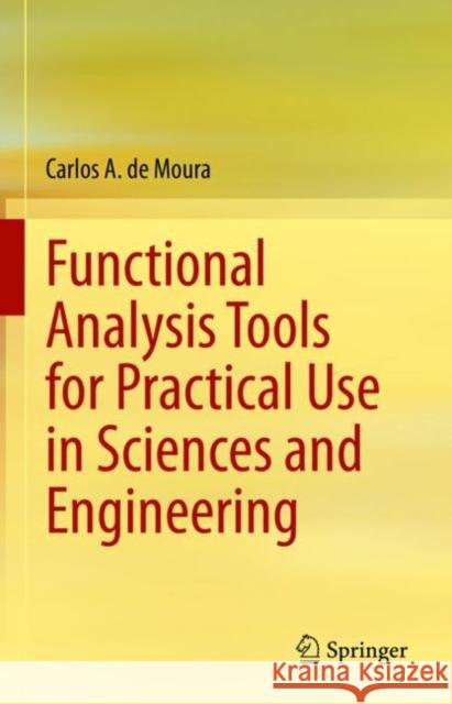 Functional Analysis Tools for Practical Use in Sciences and Engineering Carlos A. d 9783031105975 Springer - książka