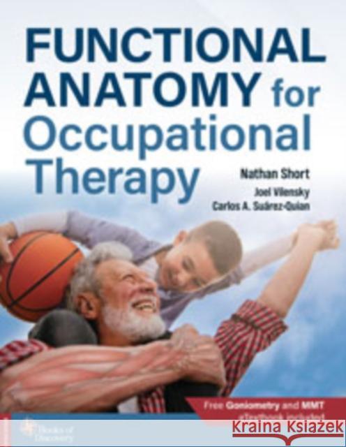 Functional Anatomy for Occupational Therapy Carlos A. Suarez-Quian 9780998785011 Books of Discovery - książka