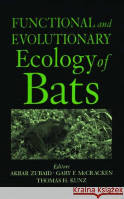 Functional and Evolutionary Ecology of Bats Akbar Zubaid Gary F. McCracken Thomas H. Kunz 9780195154726 Oxford University Press - książka