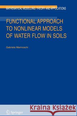 Functional Approach to Nonlinear Models of Water Flow in Soils G. Marinoschi 9789048172160 Springer - książka