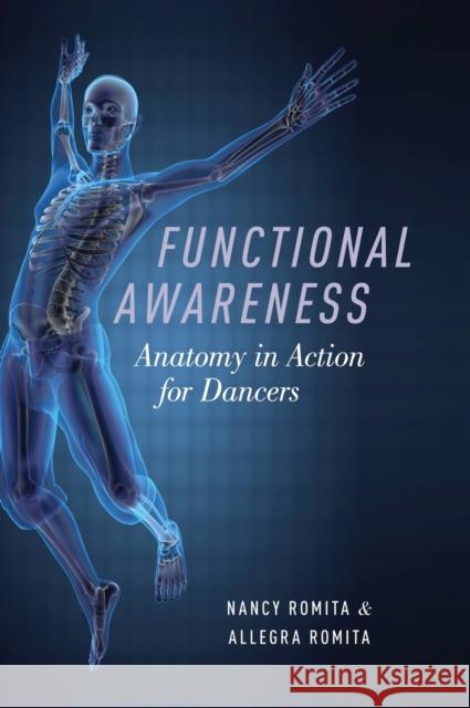 Functional Awareness: Anatomy in Action for Dancers Nancy Romita Allegra Romita 9780190498139 Oxford University Press, USA - książka