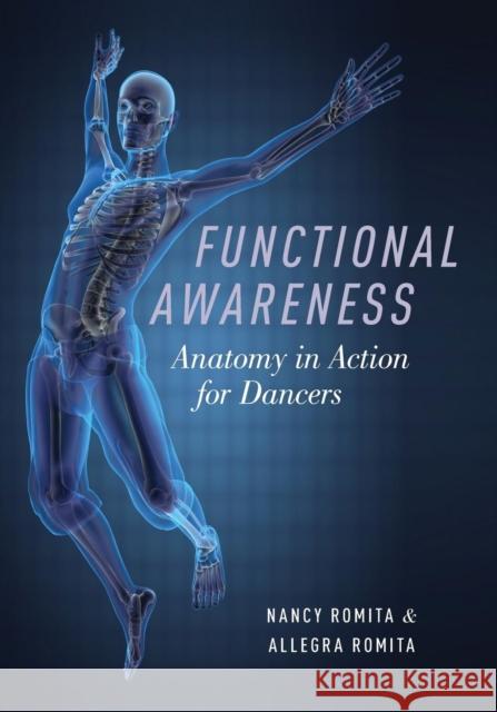 Functional Awareness: Anatomy in Action for Dancers Nancy Romita Allegra Romita 9780190498146 Oxford University Press, USA - książka