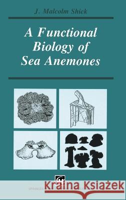 Functional Biology of Sea Anemones J.M. Shick 9780412331503 Chapman and Hall - książka