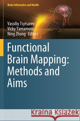 Functional Brain Mapping: Methods and Aims  9789811568855 Springer Singapore - książka