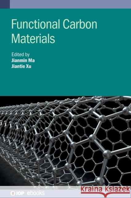 Functional Carbon Materials Jianmin Ma 9780750349703 IOP Publishing Ltd - książka