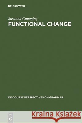 Functional Change: The Case of Malay Constituent Order Cumming, Susanna 9783110118551 Walter de Gruyter - książka