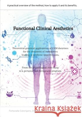 Functional Clinical Aesthetics Calorigero, Fortunata 9781087947136 LIGHTNING SOURCE UK LTD - książka