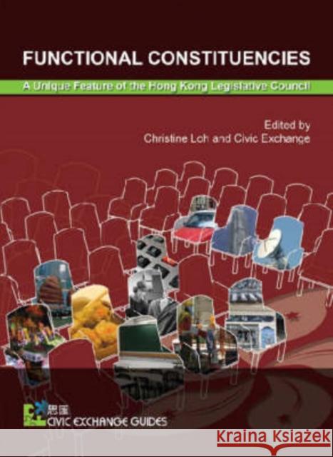 Functional Constituencies - A Unique Feature of the Hong Kong Legislative Council Christine Loh 9789622097902 Hong Kong University Press - książka