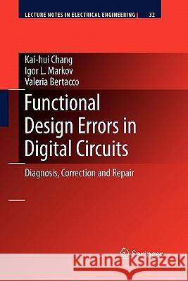 Functional Design Errors in Digital Circuits: Diagnosis Correction and Repair Chang, Kai-Hui 9789048181124 Springer - książka