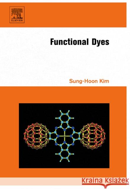 Functional Dyes Sung-Hoon Kim 9780444521767 Elsevier Science & Technology - książka