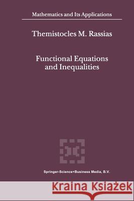 Functional Equations and Inequalities Themistocles M. Rassias 9789401058698 Springer - książka