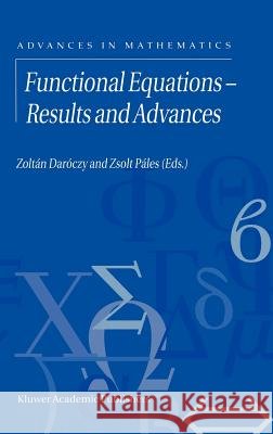 Functional Equations — Results and Advances Zoltan Daroczy, Zsolt Páles 9781402004858 Springer-Verlag New York Inc. - książka