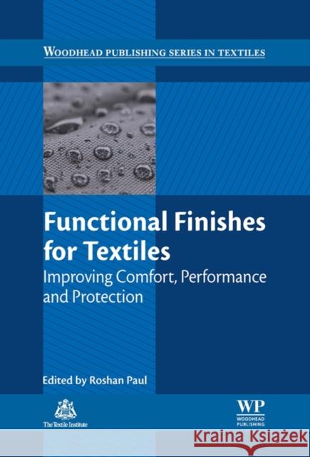 Functional Finishes for Textiles : Improving Comfort, Performance and Protection R Paul 9780857098399 Elsevier Science & Technology - książka