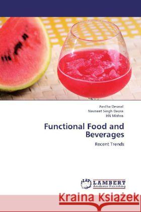 Functional Food and Beverages Deswal, Aastha, Deora, Navneet Singh, Mishra, HN 9783848440474 LAP Lambert Academic Publishing - książka