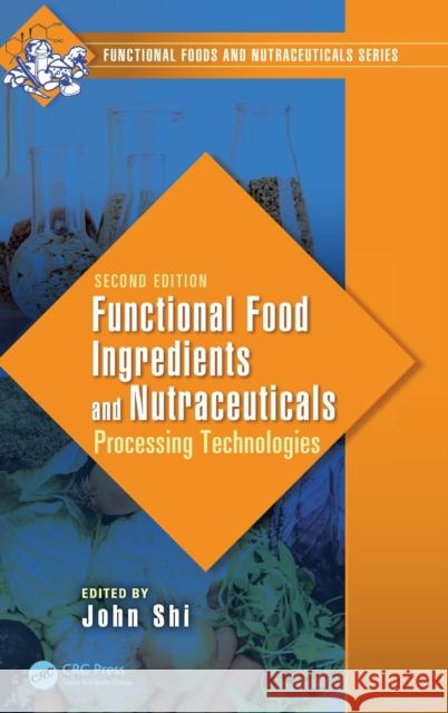 Functional Food Ingredients and Nutraceuticals: Processing Technologies, Second Edition John Shi 9781482240641 CRC Press - książka