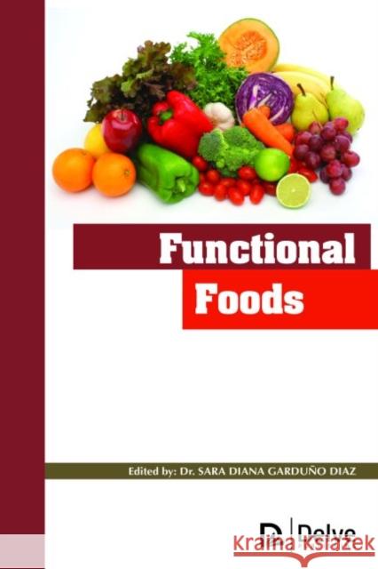 Functional Foods Sara Diana Garduno Diaz   9781773612782 Arcler Education Inc - książka