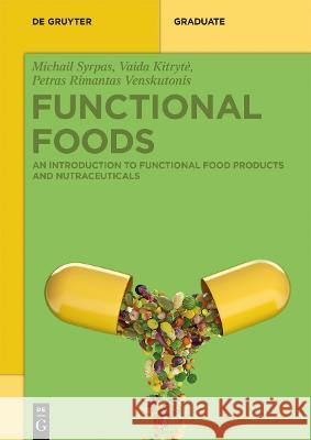 Functional Foods: An Introduction to Functional Food Products and Nutraceuticals Michail Syrpas Vaida Kitryte Petras Rimanta 9783110689211 de Gruyter - książka