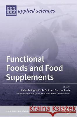 Functional Foods and Food Supplements Raffaella Boggia Paola Zunin Federica Turrini 9783036501161 Mdpi AG - książka