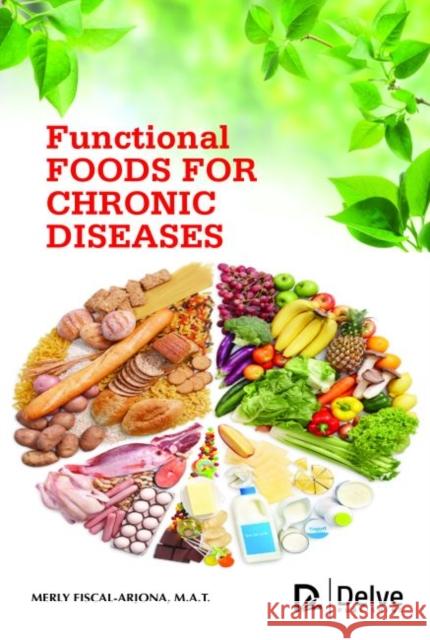 Functional Foods for Chronic Diseases M.A.T. Merly Fiscal-Arjona   9781773612553 Arcler Education Inc - książka