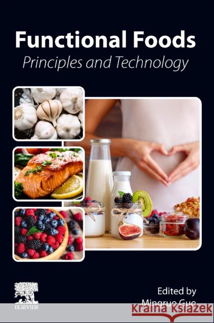 Functional Foods: Principles and Technology Mingruo Guo 9780443191008 Woodhead Publishing - książka