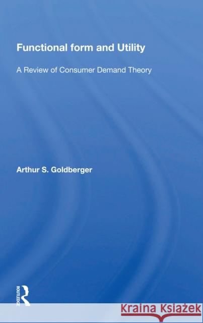 Functional Form and Utility: A Review of Consumer Demand Theory  9780367164157 Routledge - książka