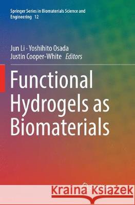 Functional Hydrogels as Biomaterials Jun Li Yoshihito Osada Justin Cooper-White 9783662585986 Springer - książka