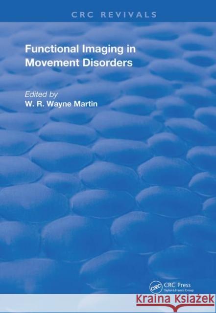 Functional Imaging in Movement Disorders W. R. Wayne Martin 9780367247805 CRC Press - książka