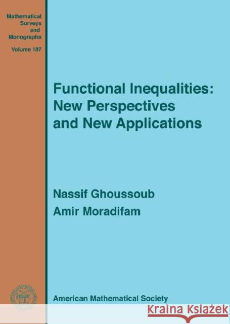 Functional Inequalities : New Perspectives and New Applications N Ghoussoub (University of British Colum   9780821891520 American Mathematical Society - książka