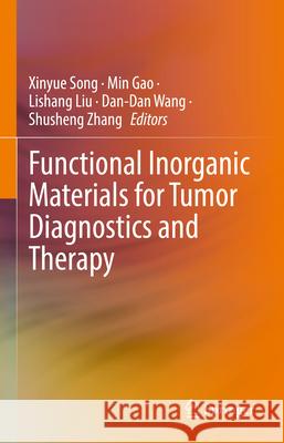 Functional Inorganic Materials for Tumor Diagnostics and Therapy Xinyue Song Min Gao Lishang Liu 9789819505272 Springer - książka