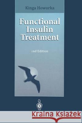 Functional Insulin Treatment: Principles, Teaching Approach and Practice Howorka, Kinga 9783540603528 Springer - książka