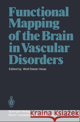 Functional Mapping of the Brain in Vascular Disorders W. -D Heiss 9783540158011 Springer - książka