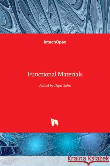 Functional Materials Dipti Ranjan Sahu 9781789840575 Intechopen - książka