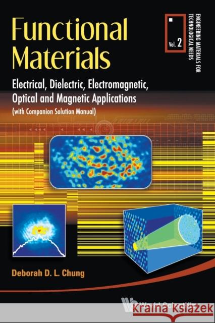 Functional Materials: Electrical, Dielectric, Electromagnetic, Optical and Magnetic Applications Chung, Deborah D. L. 9789814287166 World Scientific Publishing Company - książka