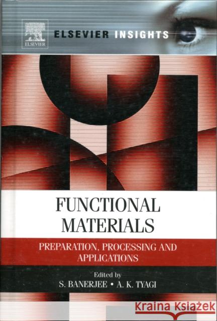 Functional Materials: Preparation, Processing and Applications Banerjee, S. 9780123851420 An Elsevier Title - książka