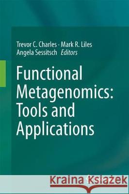 Functional Metagenomics: Tools and Applications Trevor C. Charles Mark R. Liles Angela Sessitsch 9783319615080 Springer - książka