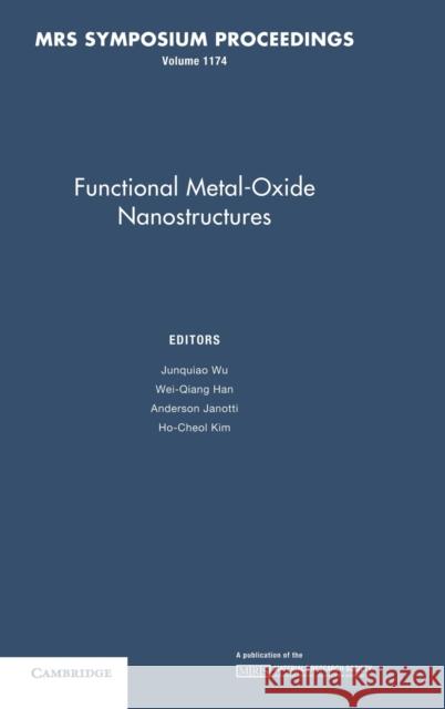 Functional Metal-Oxide Nanostructures: Volume 1174 J. Wu W. Han A. Janotti 9781605111476 Cambridge University Press - książka