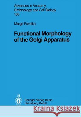 Functional Morphology of the Golgi Apparatus Margit Pavelka 9783540180623 Springer - książka