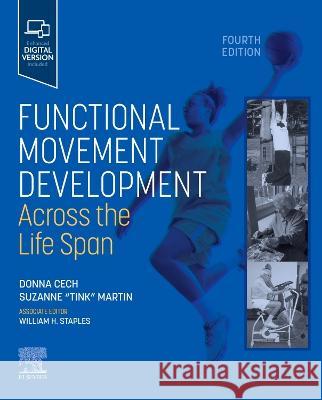 Functional Movement Development Across the Life Span Donna Joy Cech Suzanne Tink Martin 9780323877992 Elsevier - książka