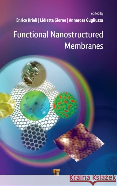 Functional Nanostructured Membranes Enrico Drioli Lidietta Giorno Annarosa Gugliuzza 9789814774796 Pan Stanford Publishing - książka