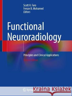 Functional Neuroradiology: Principles and Clinical Applications Scott H. Faro Feroze B. Mohamed 9783031109089 Springer - książka
