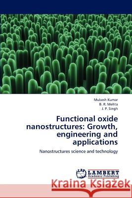 Functional oxide nanostructures: Growth, engineering and applications Kumar, Mukesh 9783846532171 LAP Lambert Academic Publishing - książka