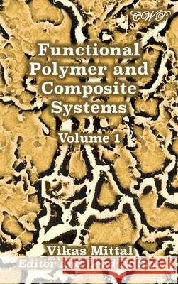 Functional Polymer and Composite Systems: Volume 1 Vikas Mittal 9781922617194 Central West Publishing - książka